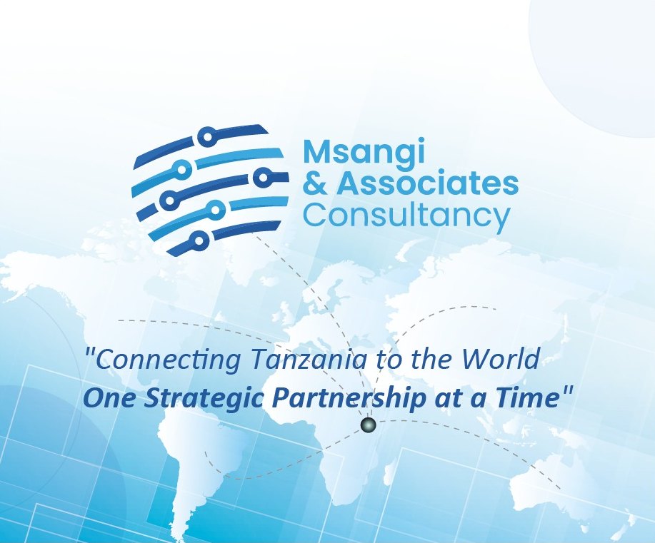 Msangi & Associates Consultancy: Connecting Tanzania to the World, one strategic partnership at a time